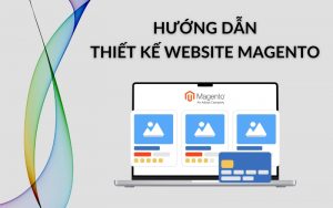 Thiết kế website Magento