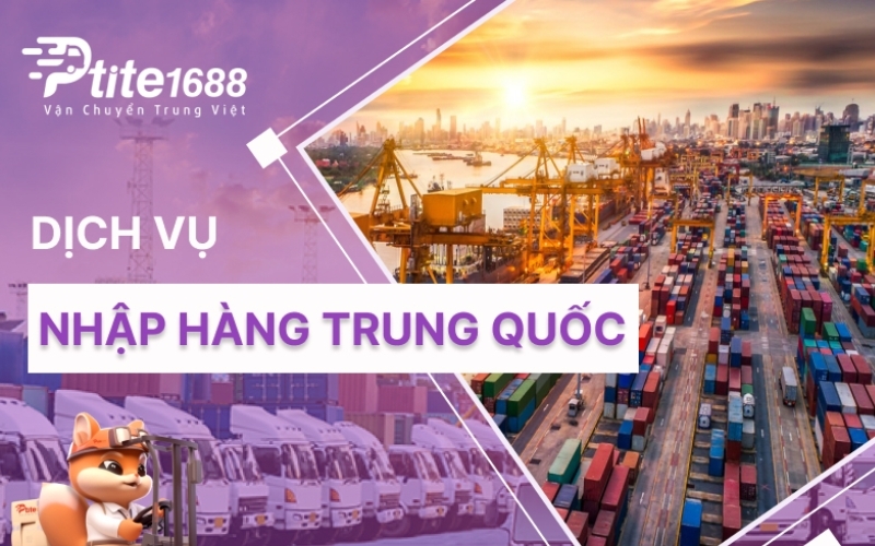 công ty nhập hàng Trung Quốc PTite Logistics 