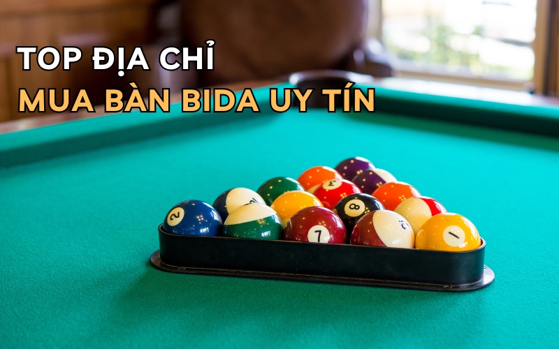 địa chỉ mua bàn bida uy tín