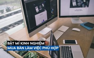 kinh nghiệm mua bàn làm việc