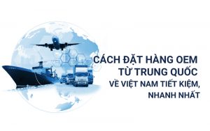 cách đặt hàng oem từ trung quốc