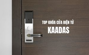 top khóa cửa điện tử kaadas